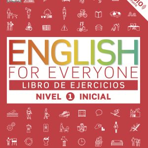 English for Everyone - English for veryone - Libro de ejercicios (nivel 1 Inicial)