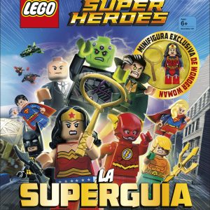 LEGO® DC Comics. Super Héroes la Superguía
